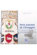 STORIA POPOLARE DI CHIOGGIA  DALLE ORIGINI AI NOSTRI GIORNI